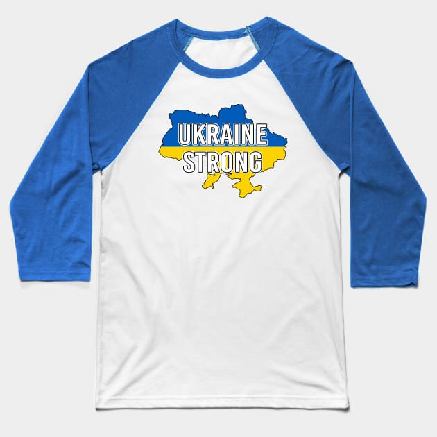 Ukraine Strong Ukrainian Flag Map Baseball T-Shirt by Scar